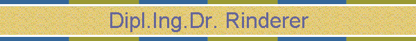 Dipl.Ing.Dr. Rinderer